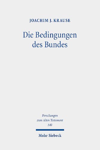 Die Bedingungen des Bundes: Studien zur konditionalen Struktur alttestamentlicher Bundeskonzeptionen