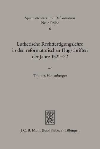 Lutherische Rechtfertigungslehre in den reformatorischen Flugschriften der Jahre 1521-22