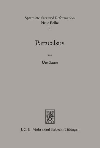 Paracelsus (1493-1541): Genese und Entfaltung seiner frühen Theologie