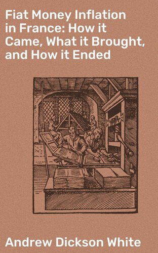 Fiat Money Inflation in France: How it Came, What it Brought, and How it Ended