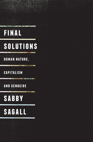 Final Solutions: Human Nature, Capitalism and Genocide