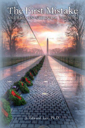 The First Mistake: America In Vietnam, 1945-1954