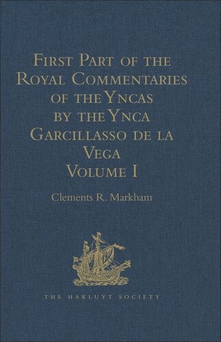 First Part of the Royal Commentaries of the Yncas by the Ynca Garcillasso de la Vega