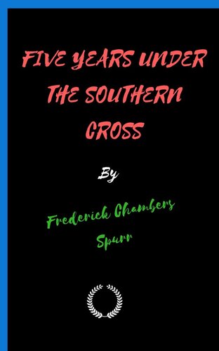 Five Years Under the Southern Cross: Experiences and Impressions