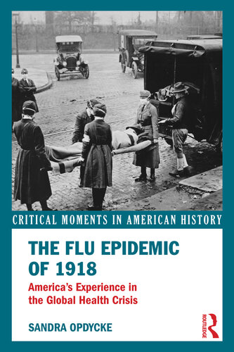 The Flu Epidemic of 1918: America's Experience in the Global Health Crisis