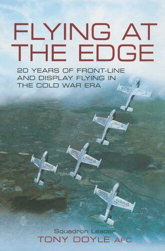 Flying at the Edge: 20 Years of Front-Line and Display Flying in the Cold War Era