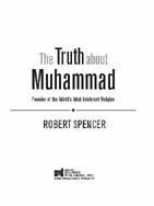 The Truth About Muhammad: Founder of the World's Most Intolerant Religion
