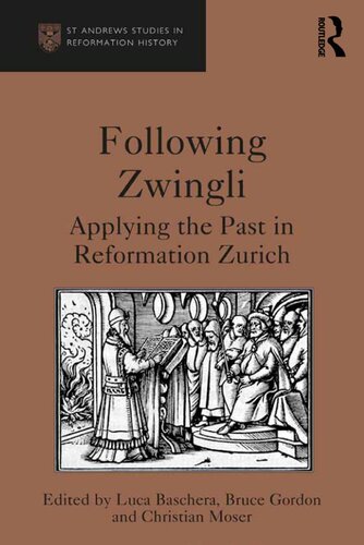 Following Zwingli: Applying the Past in Reformation Zurich