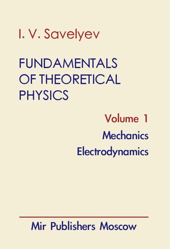 Fundamentals of Theoretical Physics: Volume 1 - Mechanics, Electrodynamics