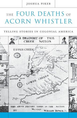 The Four Deaths of Acorn Whistler: Telling Stories in Colonial America