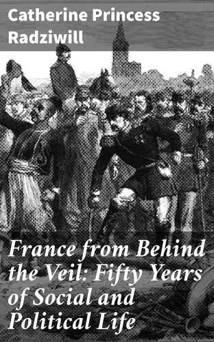 France From Behind The Veil: The Fifty Years Of Social And Political Life