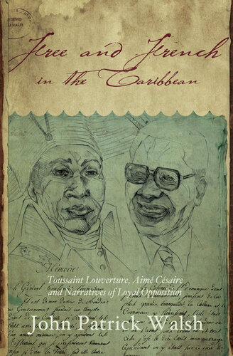 Free and French in the Caribbean: Toussaint Louverture, Aimé Césaire, and Narratives of Loyal Opposition