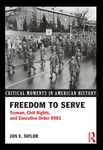 Freedom to Serve: Truman, Civil Rights, and Executive Order 9981