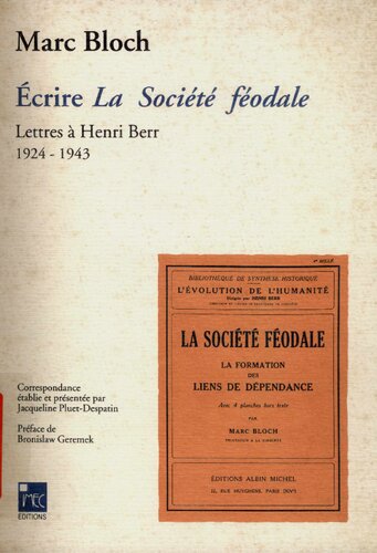Ecrire la societe feodale. Lettres a Henri Berr 1924-1943 (Pièces d'archives) (French Edition)