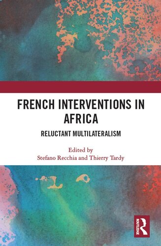 French Interventions in Africa: Reluctant Multilateralism
