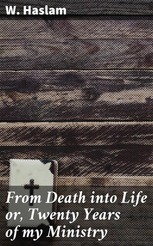 From Death into Life or, Twenty Years of my Ministry