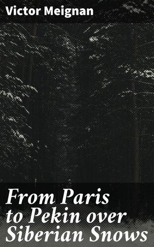 From Paris to Pekin over Siberian Snows