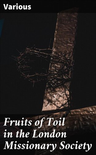Fruits of Toil in the London Missionary Society