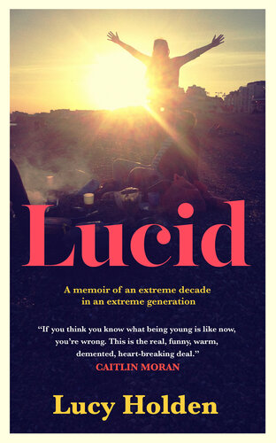 Lucid : A memoir of an extreme decade in an extreme generation