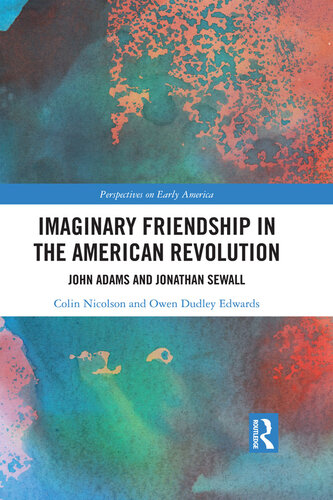 Imaginary Friendship in the American Revolution: John Adams and Jonathan Sewall