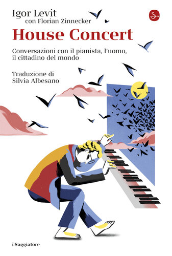 House concert. Conversazioni con il pianista, l’uomo, il cittadino del mondo