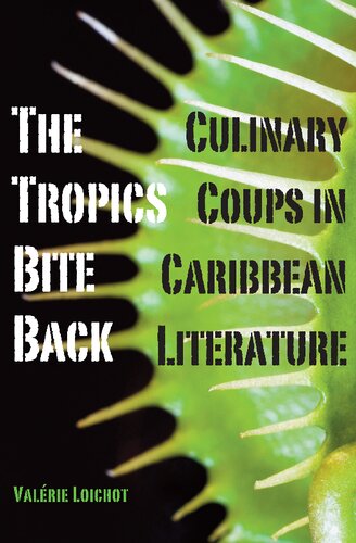 The Tropics Bite Back: Culinary Coups in Caribbean Literature