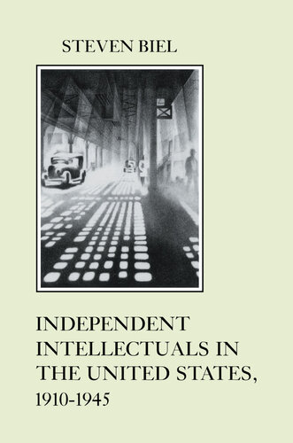 Independent Intellectuals in the United States, 1910-1945