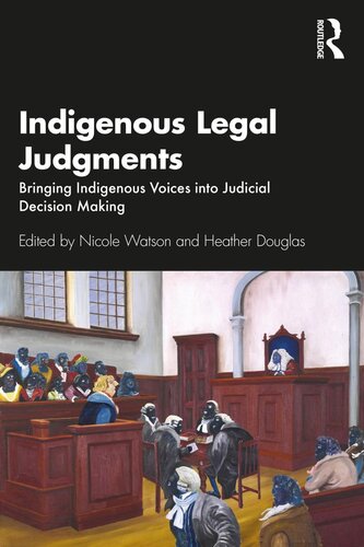 Indigenous Legal Judgments: Bringing Indigenous Voices Into Judicial Decision Making