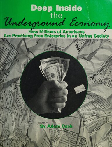 Deep Inside the Underground Economy: How Millions of Americans are Practising Free Enterprise in an Unfree Economy