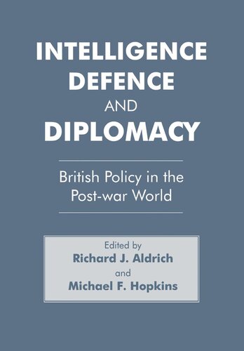 Intelligence, Defence and Diplomacy: British Policy in the Post-War World