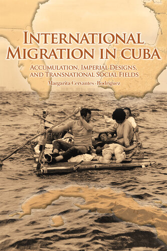 International Migration in Cuba: Accumulation, Imperial Designs, and Transnational Social Fields