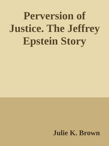 Perversion of Justice. The Jeffrey Epstein Story