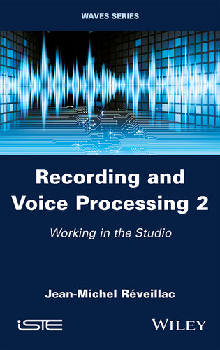 Recording and Voice Processing, Volume 2: Working in the Studio