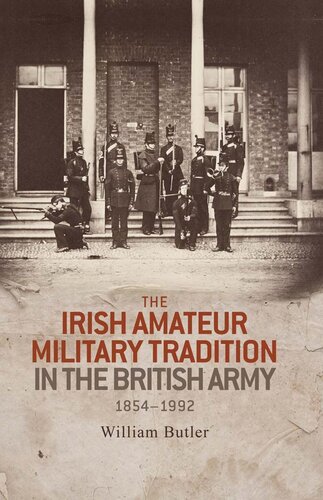 The Irish amateur military tradition in the British Army, 1854–1992