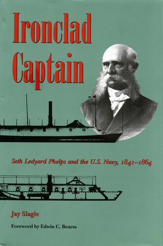 Ironclad Captain: Seth Ledyard Phelps & the U.S. Navy, 1841-1864