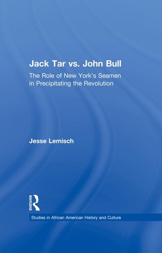 Jack Tar vs. John Bull: The Role of New York's Seamen in Precipitating the Revolution