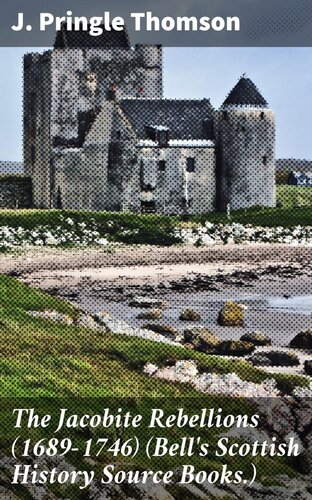 The Jacobite Rebellions (1689-1746) (Bell's Scottish History Source Books.)