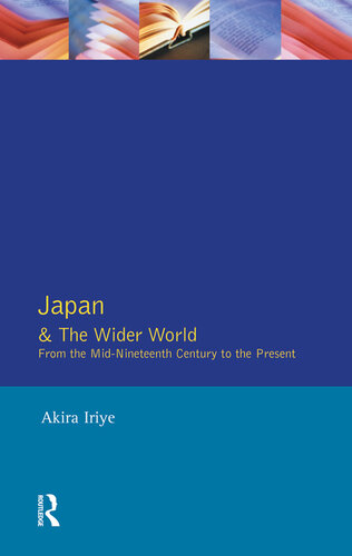Japan and the Wider World: From the Mid-Nineteenth Century to the Present