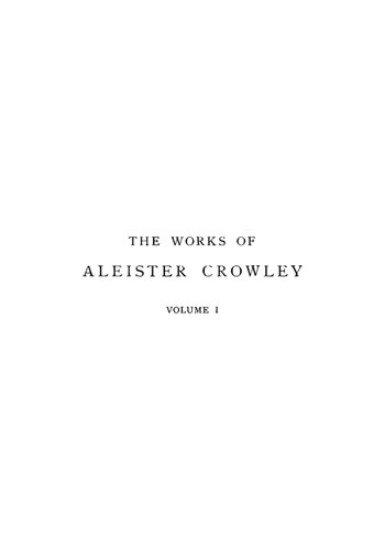 The Works of Aleister Crowley Vol. 1