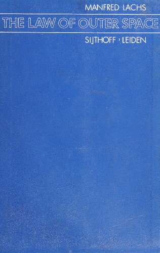 The Law of Outer Space: An Experience in Contemporary Law-Making