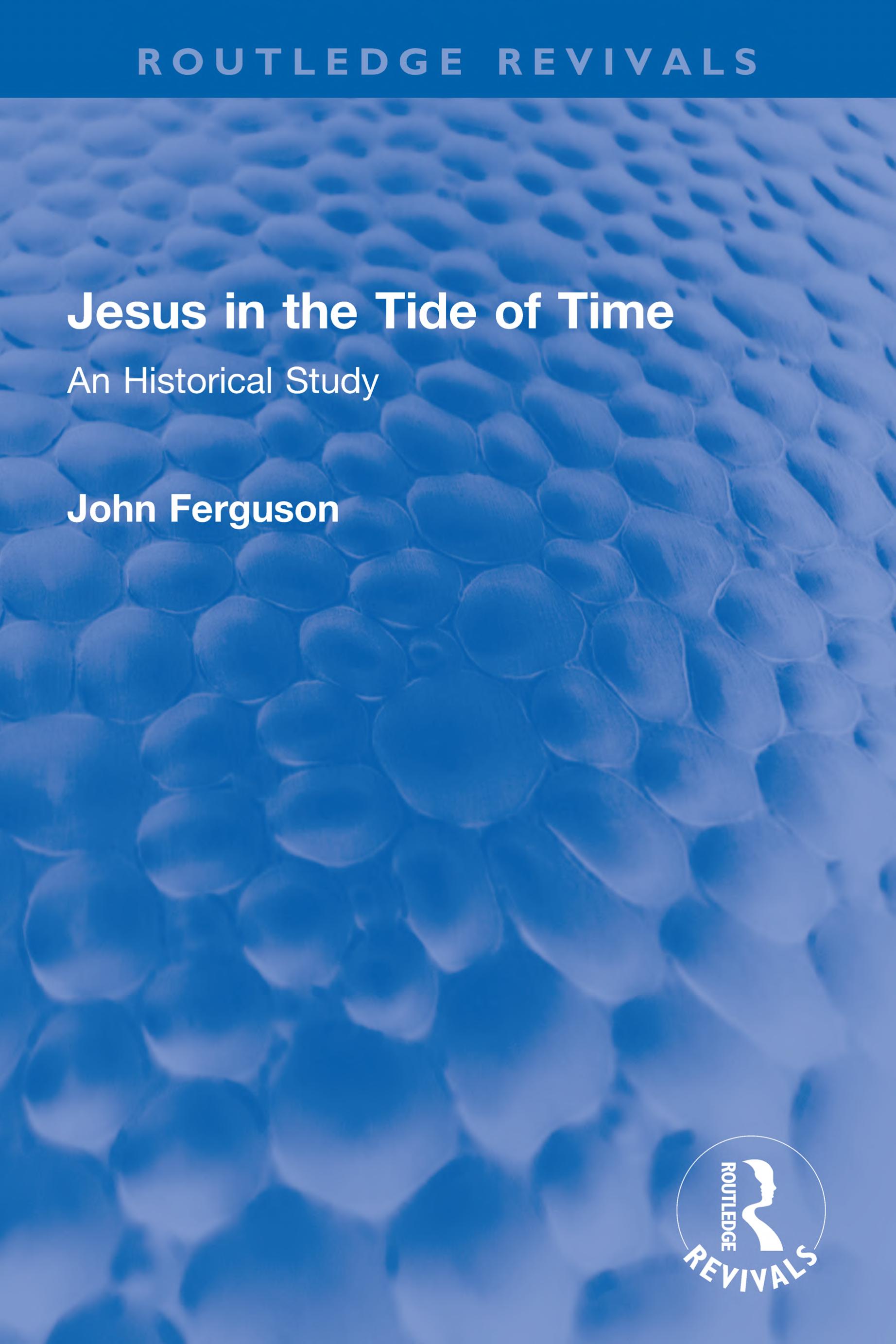 Jesus in the Tide of Time: An Historical Study