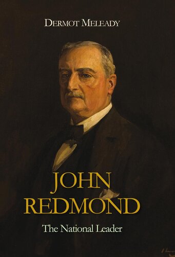 John Redmond: The National Leader