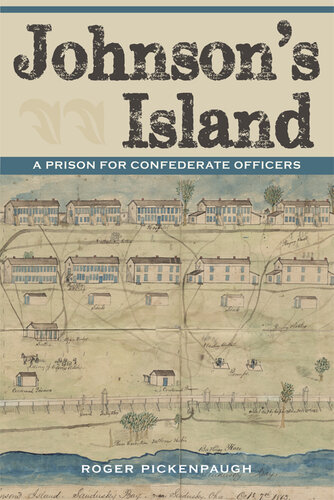 Johnson's Island: A Prison for Confederate Officers