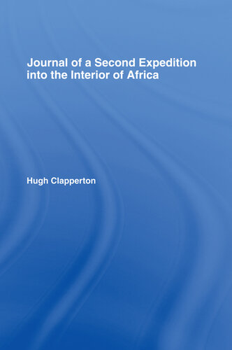 Journal of a Second Expedition into the Interior of Africa from the Bight of Benin to Soccatoo