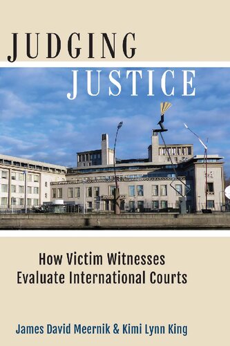 Judging Justice: How Victim Witnesses Evaluate International Courts