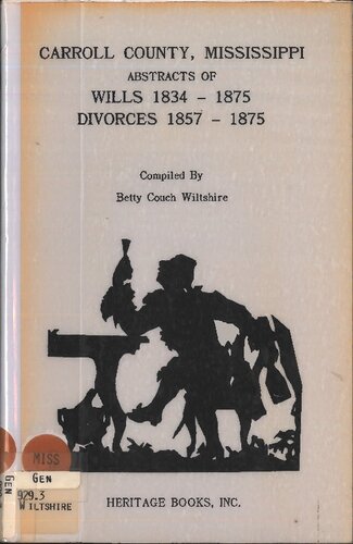 Carroll County, Mississippi Abstracts of Wills 1834-1875, Divorces 1857-1875