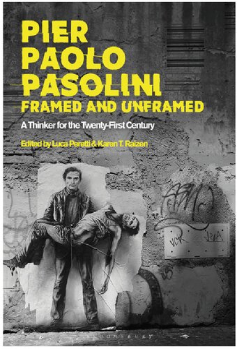 Pier Paolo Pasolini, Framed and Unframed: A Thinker for the Twenty-First Century