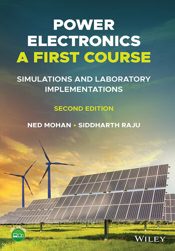 Power Electronics, A First Course: Simulations and Laboratory Implementations