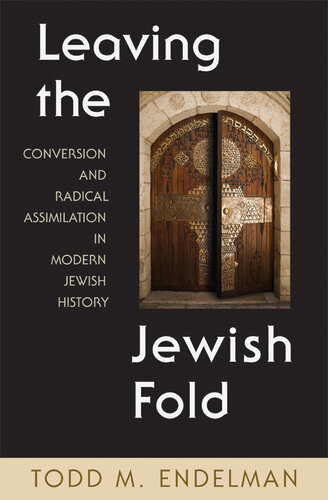Leaving the Jewish Fold: Conversion and Radical Assimilation in Modern Jewish History
