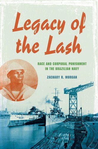 Legacy of the Lash: Race and Corporal Punishment in the Brazilian Navy and the Atlantic World